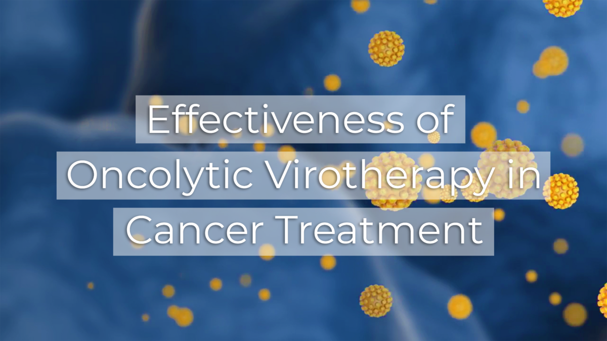 Effectiveness of Oncolytic Virotherapy in Cancer Treatment